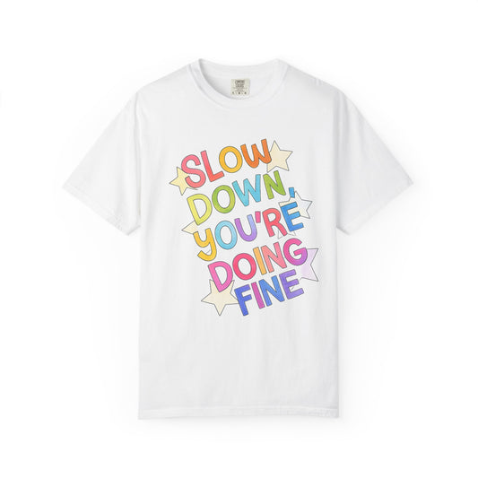 Slow Down You’re Doing Fine Retro Comfort Colors Tee | Motivational Graphic Shirt | Positive Affirmation T-Shirt | Trendy Colorful Quote Tee