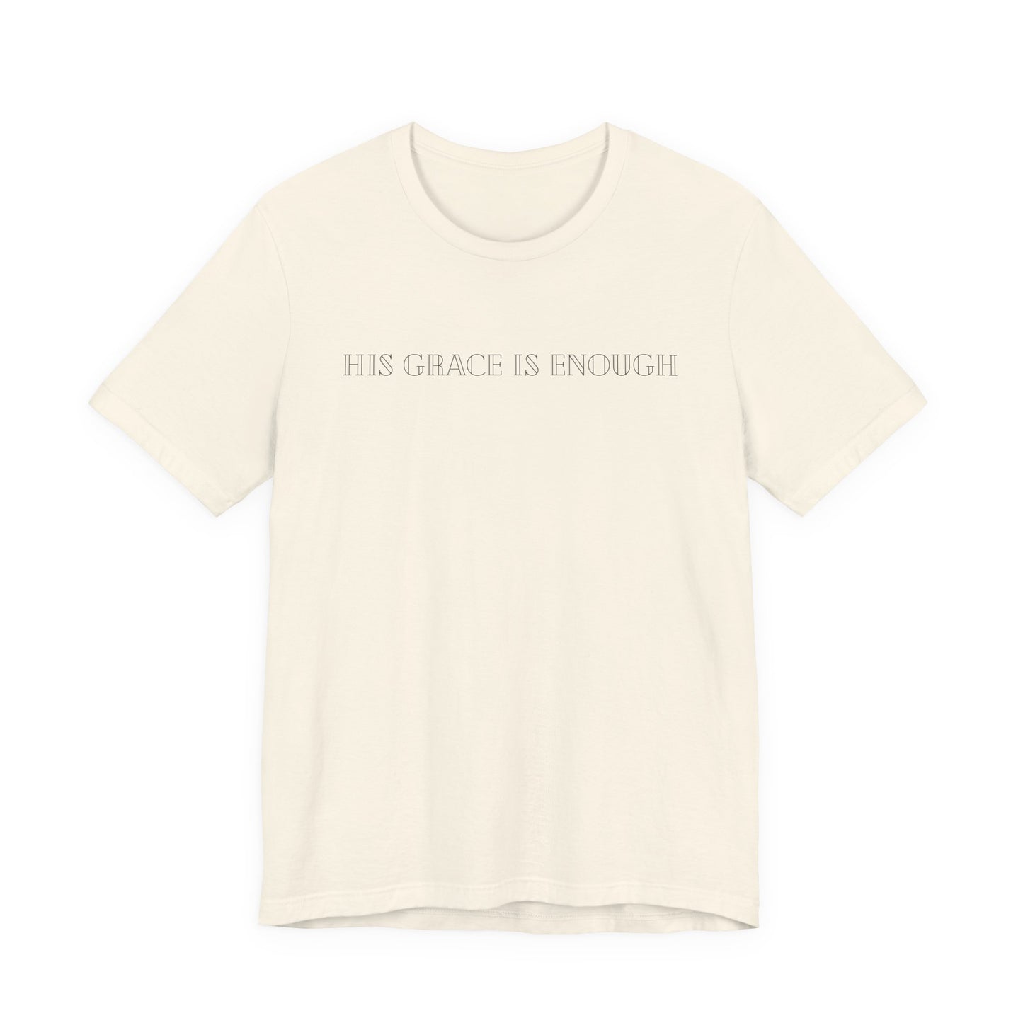 "His Grace Is Enough" Tee - Christian Faith Short Sleeve Shirt