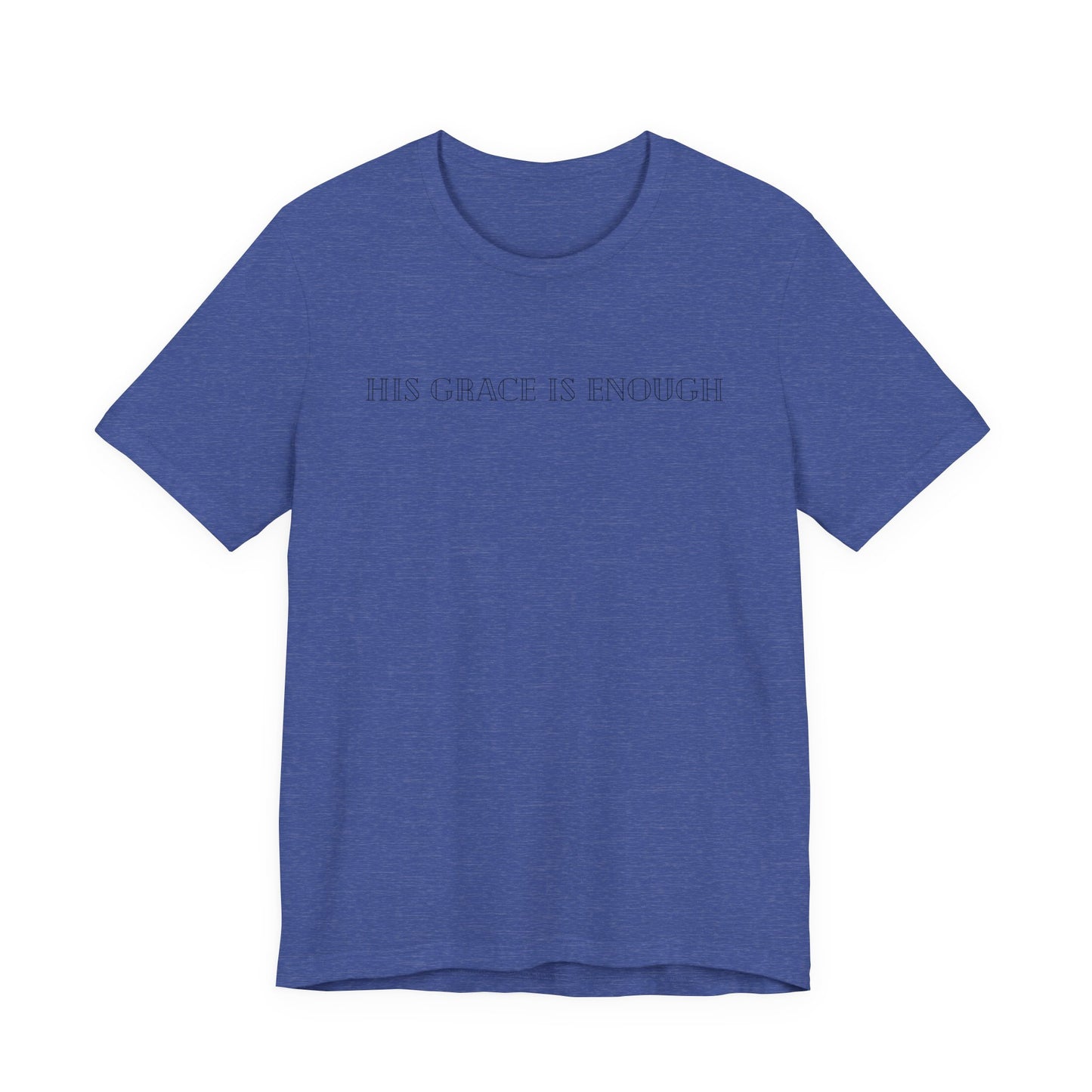 "His Grace Is Enough" Tee - Christian Faith Short Sleeve Shirt